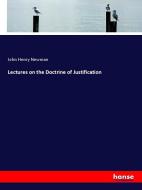 Lectures on the Doctrine of Justification di John Henry Newman edito da hansebooks