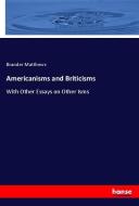 Americanisms and Briticisms di Brander Matthews edito da hansebooks