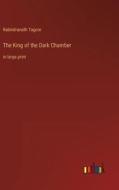 The King of the Dark Chamber di Rabindranath Tagore edito da Outlook Verlag