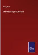 The Chess Player's Chronicle di Anonymous edito da Salzwasser-Verlag