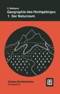 Geographie Des Hochgebirges: Der Naturraum di C. Rathjens edito da Vieweg+teubner Verlag