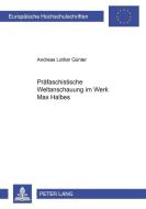 Präfaschistische Weltanschauung im Werk Max Halbes di Andreas L. Günter edito da Lang, Peter GmbH