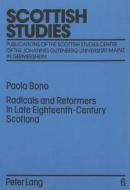 Radicals and Reformers in Late Eighteenth-Century Scotland di Paola Bono edito da Lang, Peter GmbH