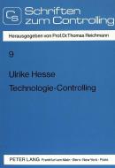 Technologie-Controlling di Ulrike Hesse edito da Lang, Peter GmbH