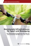 Kommunale Infrastrukturen für Sport und Bewegung di Karin Weingrill edito da AV Akademikerverlag