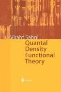 Quantal Density Functional Theory di Viraht Sahni edito da Springer Berlin Heidelberg