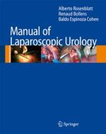 Manual of Laparoscopic Urology di Renaud Bollens, Baldo Espinoza Cohen, Alberto Rosenblatt edito da Springer Berlin Heidelberg
