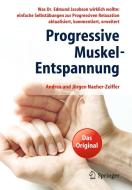 Progressive Muskel-Entspannung di Andrea Naeher-Zeiffer, Jürgen Naeher-Zeiffer edito da Springer-Verlag GmbH
