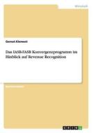 Das IASB-FASB Konvergenzprogramm im Hinblick auf Revenue Recognition di Gernot Klement edito da GRIN Publishing