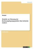 Modelle zur Messung der Rechnungslegungsqualität. Eine kritische Analyse di Anonym edito da GRIN Publishing