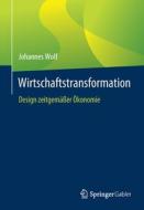 Wirtschaftstransformation di Johannes Wolf edito da Springer-Verlag GmbH