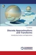 Discrete Approximations and Transforms di Yuri Gadzhiev edito da LAP Lambert Academic Publishing