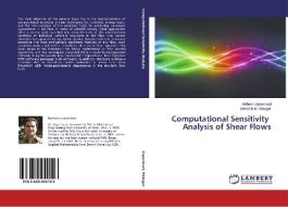 Computational Sensitivity Analysis of Shear Flows di Mohsen Zayernouri, Meredith M. Metzger edito da LAP Lambert Academic Publishing