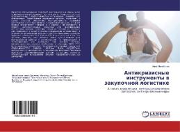 Antikrizisnye instrumenty w zakupochnoj logistike di Anna Mihajlowa edito da LAP LAMBERT Academic Publishing