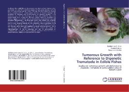 Tumorous Growth with Reference to Digenetic Trematode in Edible Fishes di Rakhshinda K. Khan, Nasira Khatoon, Rizwana A. Ghaffar edito da LAP Lambert Academic Publishing