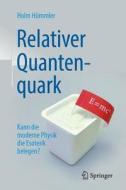 Relativer Quantenquark di Holm Gero Hümmler edito da Springer Berlin Heidelberg
