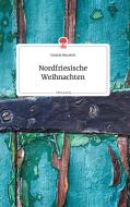 Nordfriesische Weihnachten. Life is a Story - story.one di Daniela Neuwirth edito da story.one publishing