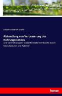 Abhandlung von Verbesserung des Nahrungsstandes di Johann Friedrich Müller edito da hansebooks