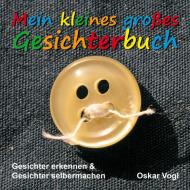 Mein kleines großes Gesichterbuch di Oskar Vogl edito da Books on Demand