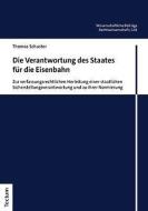 Die Verantwortung des Staates für die Eisenbahn di Thomas Schuster edito da Tectum Verlag