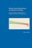 Monte Carlo Simulation And System Trading. Chance Evaluation, Risk Analysis And Validation Of Mechanical Trading Systems di Volker Butzlaff edito da Bod