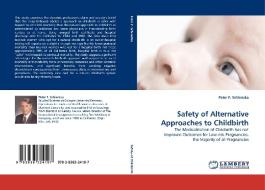 Safety of Alternative Approaches to Childbirth di Peter F. Schlenzka edito da LAP Lambert Acad. Publ.