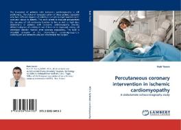 Percutaneous coronary intervention in ischemic cardiomyopathy di Ihab Yassin edito da LAP Lambert Acad. Publ.