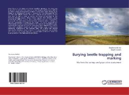 Burying beetle trapping and marking di Stephanie Butler, Wyatt Hoback edito da LAP Lambert Academic Publishing