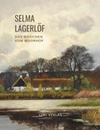 Selma Lagerlöf: Das Mädchen vom Moorhof di Selma Lagerlöf edito da LIWI Literatur- und Wissenschaftsverlag