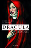 Drácula. El Origen di J. D. Barker, Dacre Stoker edito da PLANETA PUB