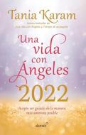 Libro Agenda. Una Vida Con Ángeles 2022 / Agenda Book. a Life with Angels 2022 di Tania Karam edito da ALAMAH