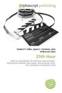 25th Hour di #Miller,  Frederic P. Vandome,  Agnes F. Mcbrewster,  John edito da Vdm Publishing House