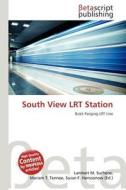 South View Lrt Station edito da Betascript Publishing