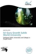 Sri Guru Granth Sahib World University edito da Duc