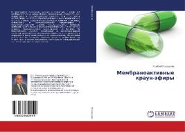 Membranoaktivnye kraun-jefiry di Ulugbek Mirhodzhaev edito da LAP Lambert Academic Publishing