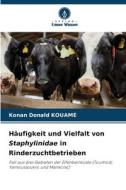 Häufigkeit und Vielfalt von Staphylinidae in Rinderzuchtbetrieben di Konan Donald Kouame edito da Verlag Unser Wissen