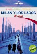Lonely Planet Milan y Los Lagos de Cerca di Paula Hardy, Lonely Planet edito da Lonely Planet