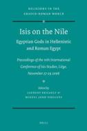 Isis on the Nile. Egyptian Gods in Hellenistic and Roman Egypt: Proceedings of the Ivth International Conference of Isis Studies, Liège, November 27-2 edito da BRILL ACADEMIC PUB