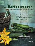 Keto Cure The di Pascale Naessens, William Cortvriendt, Hanno Pijl edito da Acc Art Books
