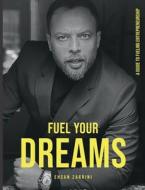 Fuel Your Dreams di Ehsan Zarrini Darban edito da Books on Demand