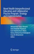 Novel Health Interprofessional Education and Collaborative Practice Program: Strategy and Implementation edito da SPRINGER NATURE