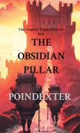 The Obsidian Pillar: The Unsightly Truths of Lorabi Koh di Dustin Poindexter edito da LIGHTNING SOURCE INC