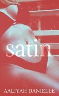 Satin di Danielle Aaliyah Danielle edito da Independently Published