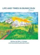 Life and Times in Bunny Run di Rick L. Cooper edito da Ewings Publishing LLC