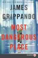 Most Dangerous Place [Large Print] di James Grippando edito da HarperCollins Publishers Inc