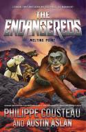The Endangereds: Melting Point di Philippe Cousteau, Austin Aslan edito da HARPERCOLLINS