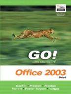 Go! With Microsoft Office 2003 di John Preston, Sally Preston, Robert L. Ferrett, Linda Foster-Turpen, Alicia Vargas, Shelly Gaskin edito da Pearson Education Limited