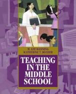 Teaching In The Middle School di M. Lee Manning, Katherine Bucher edito da Pearson Education Limited