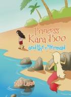 Princess Kara Boo and the Mermaid di Ad Lane edito da Tellwell Talent