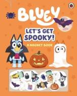 Bluey: Let's Get Spooky di Bluey edito da Penguin Random House Children's UK